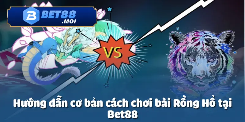 Cách Chơi Bài Rồng Hổ Bet88 –Kiếm Tiền Dễ Dàng Tại Bet88 3 Cách chơi bài Rồng Hổ là một trong những trò chơi bài đơn giản