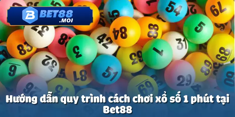 Cách Chơi Xổ Số 1 Phút Bet88 – Trải Nghiệm May Mắn Mỗi Giây 3 Cách chơi xổ số 1 phút tại Bet88 là trò chơi quay số nhanh