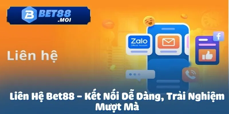 Liên Hệ Bet88 1 Liên hệ Bet88 là cách nhanh nhất để người chơi nhận được sự hỗ trợ tận tình