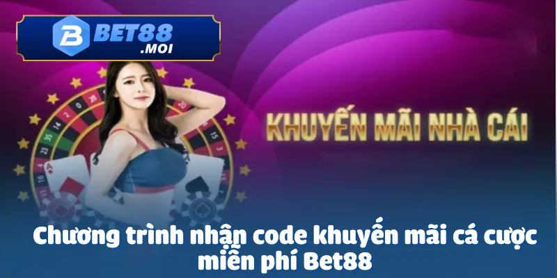 Nhận Code Khuyến Mãi Cá Cược Miễn Phí – Cơ Hội Vàng Cho Người Chơi 2 Nhận code khuyến mãi cá cược miễn phí Bet88 là cơ hội tuyệt vời