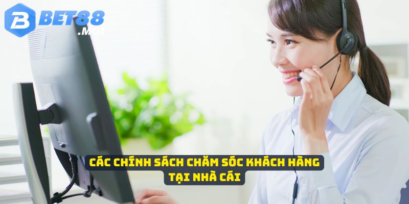 Bet88 đưa ra những chính sách chăm sóc khách hàng 3 Các chính sách chăm sóc khách hàng tại nhà cái