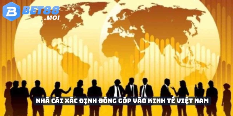 Bet88 chung tay xây dựng nền kinh tế đất nước ( thuế và các mảng từ thiện, xây nhà tình thương) 2 Nhà cái xác định đóng góp vào kinh tế Việt Nam