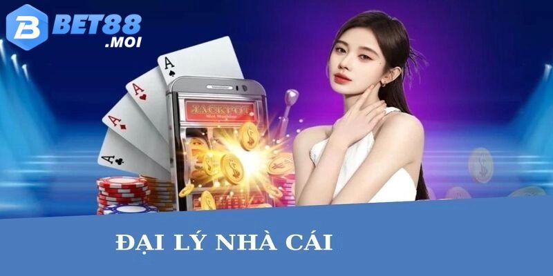 Bet88 tuyển đối tác làm đại lý cùng phát triển 2 Những lợi ích khi làm đại lý nhà cái